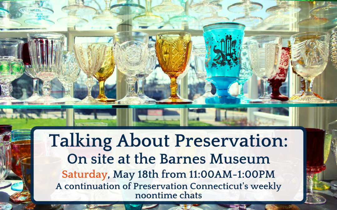Talking About Preservation: On site at the Barnes Museum, Southington