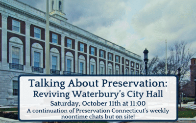Talking About Preservation (On Site): Reviving Waterbury’s City Hall, October 11, 2025